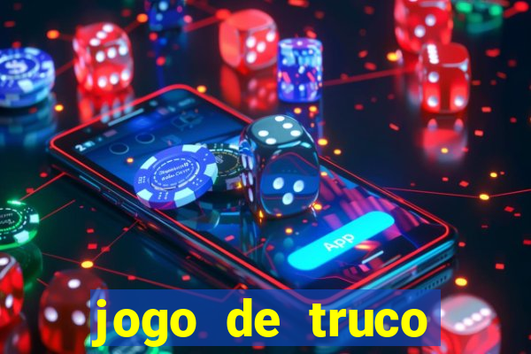 jogo de truco valendo dinheiro real